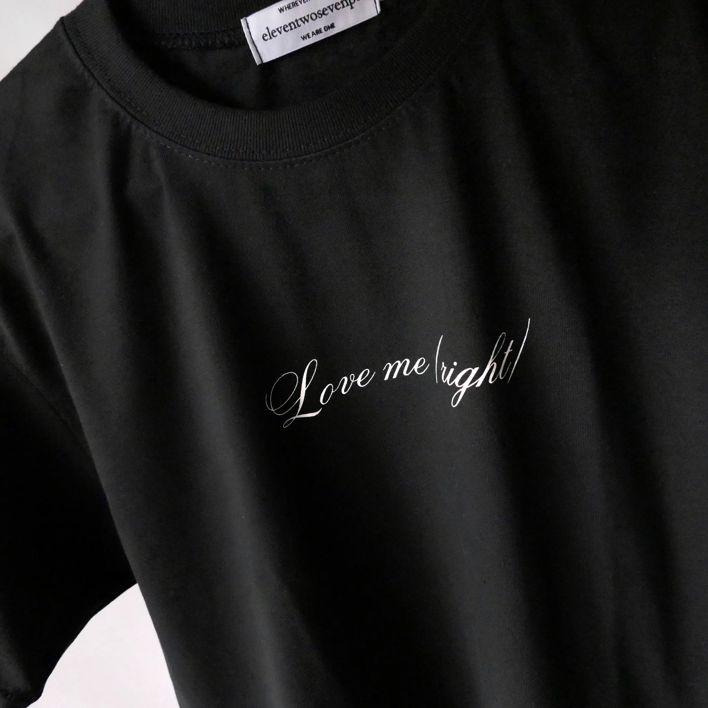 LOVE ME (RIGHT) SHIRT (BLACK)